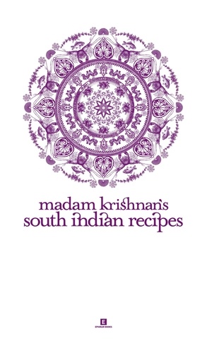  Ambrose Krishnan et  Padma Krishnan - Madam Krishnan’s South Indian Recipes - Heritage Cookbook, #4.