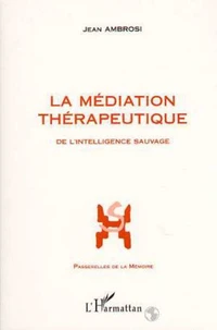 La médiation thérapeutique. suivi de Vocabulaire de la médiation