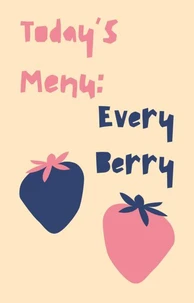 Today's Menu: Every Berry