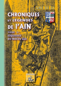 Amé de Gy - Chroniques et légendes de l'Ain - Tome 2, Esquisses du Moyen Age.