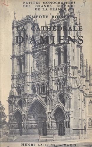 La cathédrale d'Amiens. Ouvrage illustré de 34 héliogravures, 3 plans et 2 coupes