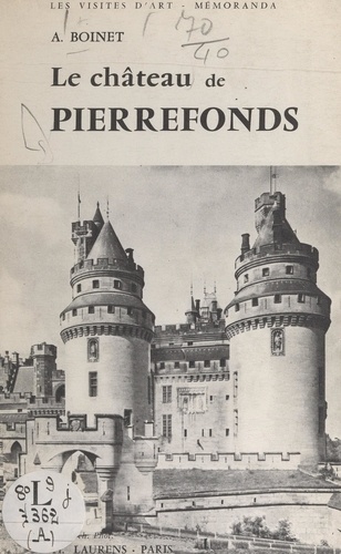 Le château de Pierrefonds. Champlieu, Morienval, Saint-Jean-aux-Bois