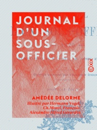 Amédée Delorme et Hermann Vogel - Journal d'un sous-officier - 1870.