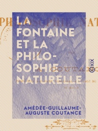 Amédée-Guillaume-Auguste Coutance - La Fontaine et la philosophie naturelle.