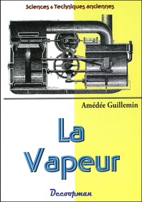 Amédée Guillemin - La vapeur.