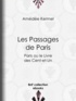 Amédée Kermel - Les Passages de Paris - Paris ou le Livre des Cent-et-Un.