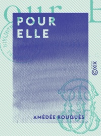 Amédée Rouquès - Pour elle - Poésies.