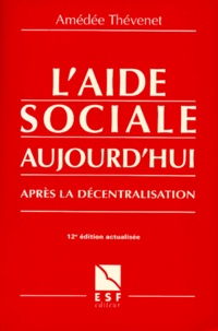 Amédée Thévenet - L'aide sociale aujourd'hui - Après la décentralisation.