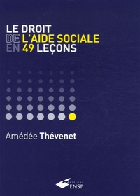 Amédée Thévenet - Le droit de l'aide sociale en 49 leçons.