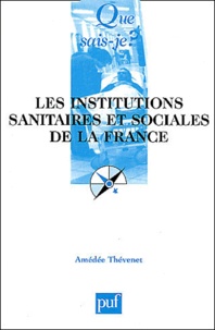 Amédée Thévenet - Les institutions sanitaires et sociales de la France.