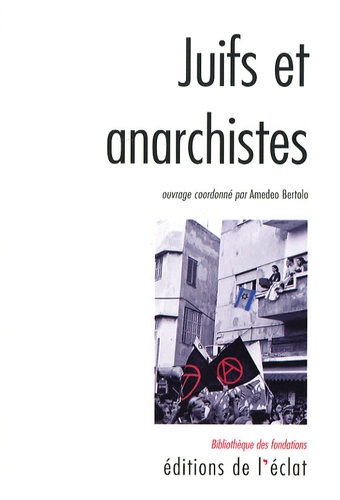 Juifs et Anarchistes. Histoire d'une rencontre