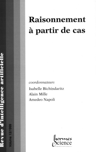 Amedeo Napoli - Revue d'Intelligence Artificielle RSTI Volume 13 N° 1, Janv : RAISONNEMENT A PARTIR DE CAS.