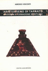 Amedeo Visconti - Aristosseno di Taranto - Biografia e formazione spirituale.