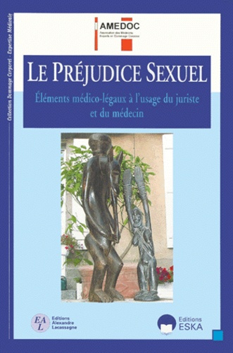 Amedoc - Le Prejudice Sexuel. Elements Medico-Legaux A L'Usage Du Juriste Et Du Medecin.