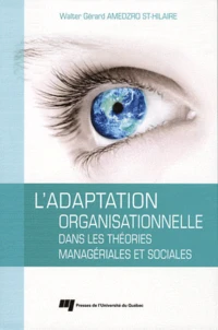 L'adaptation organisationnelle dans les théories managériales et sociales
