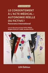 Amel Aouij-Mrad et Brigitte Feuillet-Liger - Le consentement à l'acte médical : autonomie réelle ou fictive ? - Panorama international.