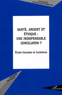 Santé, argent et éthique : une indispensable conciliation ? - Etude française et tunisienne.pdf
