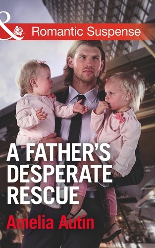 Amelia Autin - A Father's Desperate Rescue.