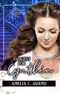  Amelia C. Adams - An Agent for Cynthia - Pinkerton Matchmakers, #54.