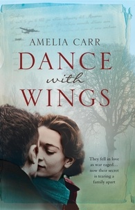 Amelia Carr - Dance With Wings - A moving epic of love, secrets and family drama.