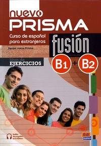 Amelia Guerrero et Ana Hermoso - Nuevo Prisma Fusion B1 + B2 - Libro de ejercicios.