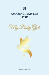 31 Amazing Prayers for My Baby Girl
