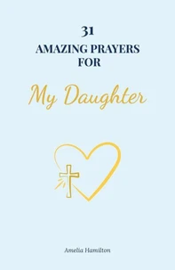 31 Amazing Prayers for My Daughter