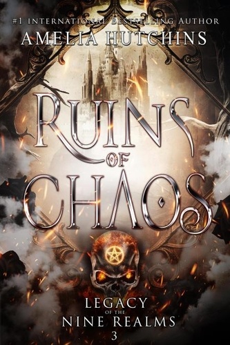  Amelia Hutchins - Ruins of Chaos - Legacy of the Nine Realms, #3.
