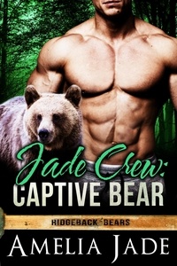  Amelia Jade - Jade Crew: Captive Bear - Ridgeback Bears, #4.