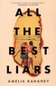 Amelia Kahaney - All the Best Liars.