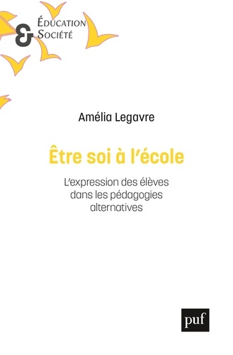 Etre soi à l'école. L'expression des élèves dans les pédagogies alternatives