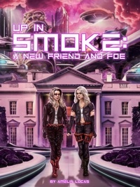  Amelia Lucas - Up in Smoke: A New Friend and Foe - Up in Smoke, #2.