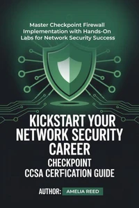Kickstart Your Network Security Career Checkpoint Ccsa Certification Guide