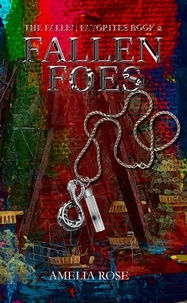  Amelia Rose - Fallen Foes - The Fallen Favorites, #2.