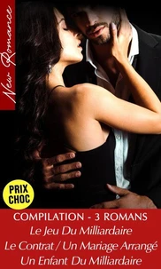 Compilation 3 Romans de Milliardaires - New Romance