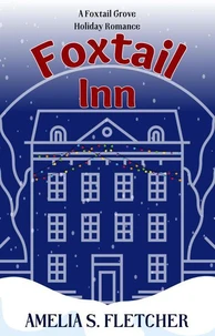 Foxtail Inn: A Foxtail Grove Romance