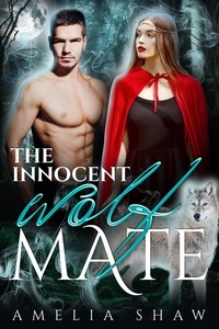  Amelia Shaw - The Innocent Wolf Mate.