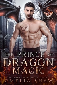  Amelia Shaw - The Prince of Dragon Magic - The Dragon Kings of Fire and Ice, #7.