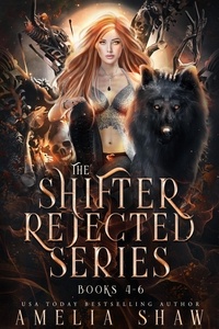  Amelia Shaw - The Shifter Rejected Series: Books 4 - 6 - Shifter Rejected Boxsets, #2.