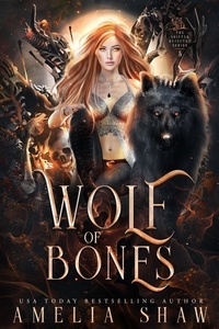  Amelia Shaw - Wolf of Bones - The Wolf Shifter Rejected Series, #5.