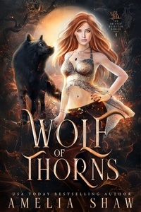  Amelia Shaw - Wolf of Thorns - The Wolf Shifter Rejected Series, #4.