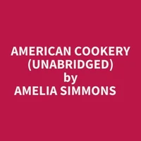American Cookery (Unabridged)