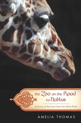The Zoo on the Road to Nablus. A Story of Survival from the West Bank