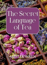 The Secret Language of Tea