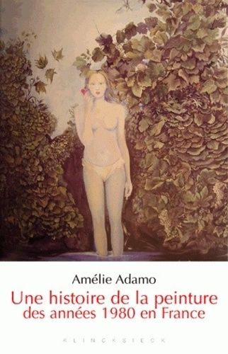 Amélie Adamo - Une histoire de la peinture des années 1980 en France.