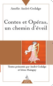 Amélie André-Gedalge - Contes et opéras, un chemin d'éveil.