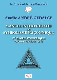 Manuel interprétatif du symbolisme maçonnique, 1er degré symbolique, Grade d'Apprenti