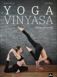 Meilleur club de lecture à télécharger Yoga Vinyasa  - L'éloge du souffle par Amélie Annoni, Alex Blake, Charly Deslandes PDF MOBI FB2