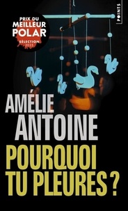 Amélie Antoine - Pourquoi tu pleures ?.