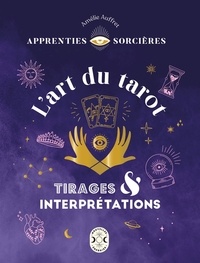Amélie Auffret - Apprenties sorcières - L'art du tarot, tirages et interprétations.